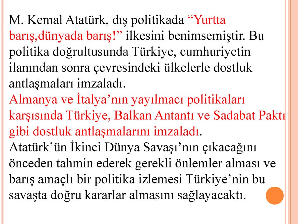 M. Kemal Atatürk, dış politikada Yurtta barış,dünyada barış