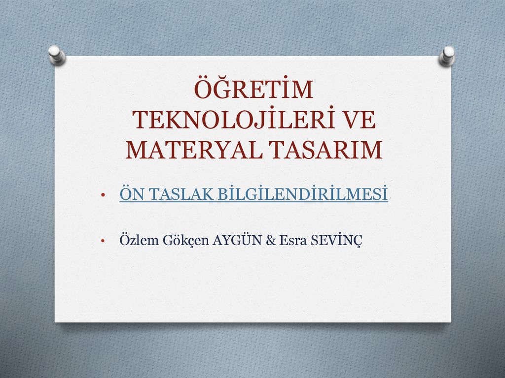 ÖĞRETİM TEKNOLOJİLERİ VE MATERYAL TASARIM - Ppt Indir