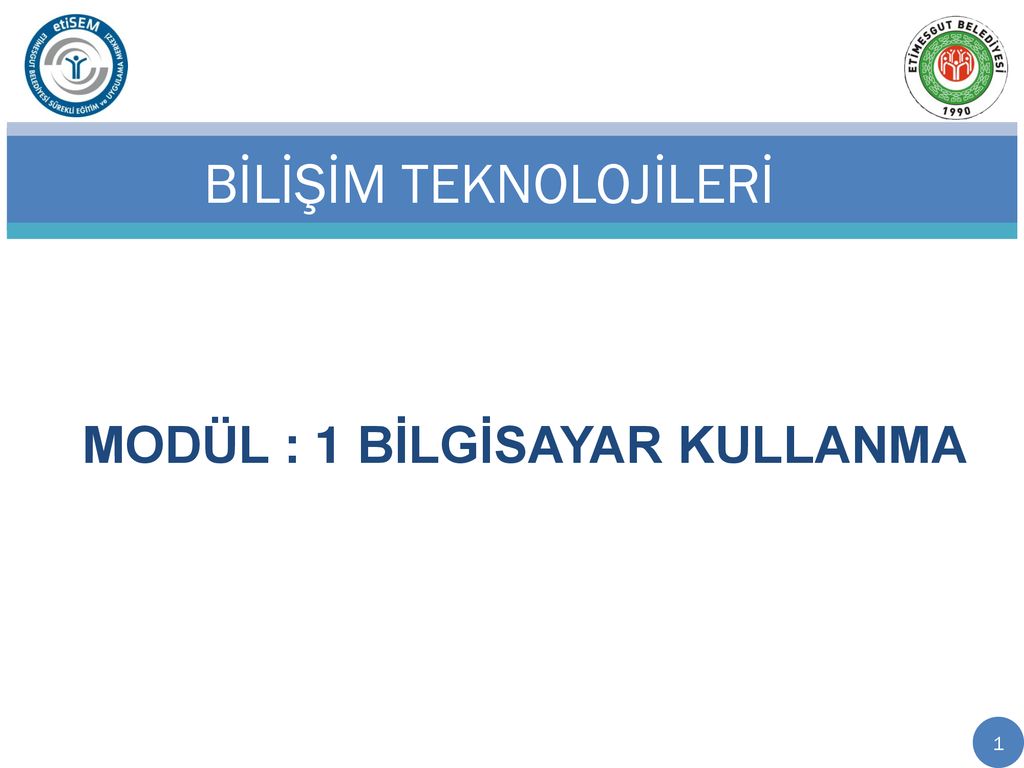 BİLİŞİM TEKNOLOJİLERİ - Ppt Indir