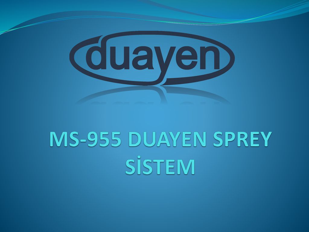 konulu sunumlar: "MS-955 DUAYEN SPREY SİSTEM"- Sunum transkripti.
