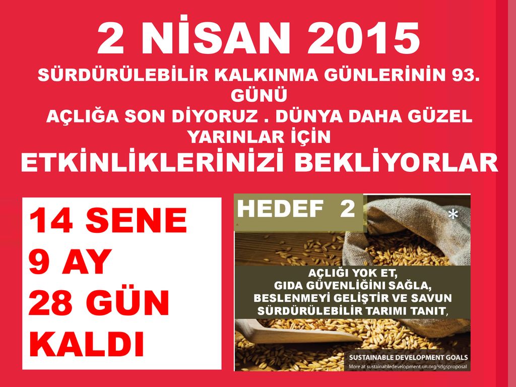 2 NİSAN 2015 SÜRDÜRÜLEBİLİR KALKINMA GÜNLERİNİN 93. GÜNÜ - Ppt Indir