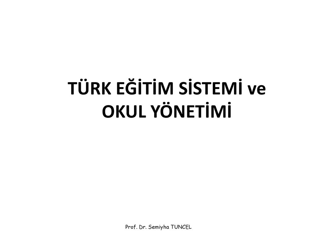 TÜRK EĞİTİM SİSTEMİ Ve OKUL YÖNETİMİ - Ppt Indir