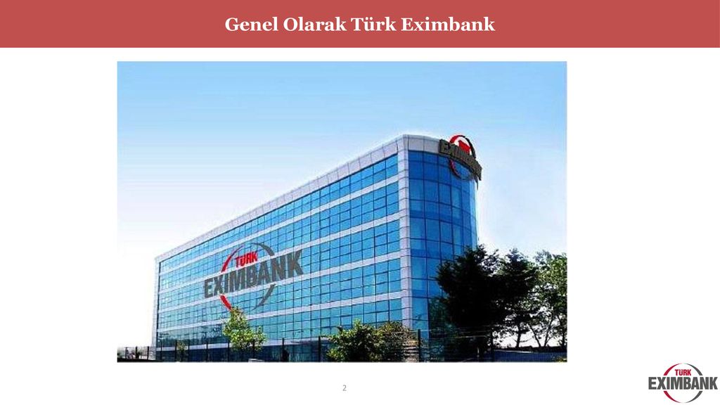 İhracatın Finansmanında Türk Eximbank - Ppt Indir