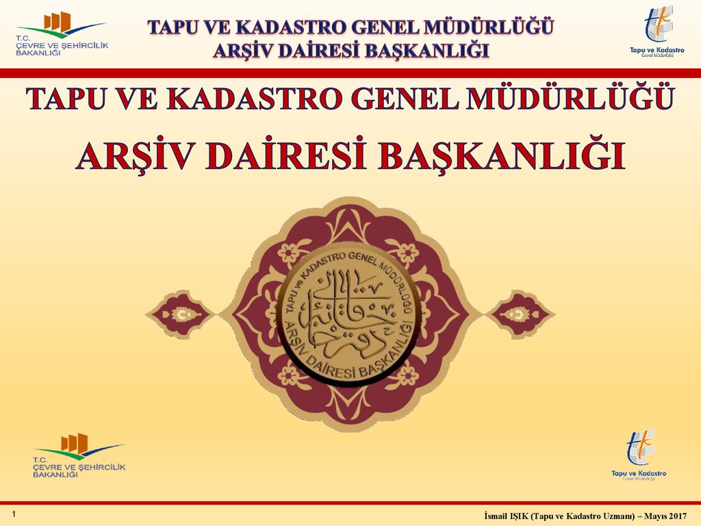 TAPU VE KADASTRO GENEL MÜDÜRLÜĞÜ ARŞİV DAİRESİ BAŞKANLIĞI - Ppt Indir