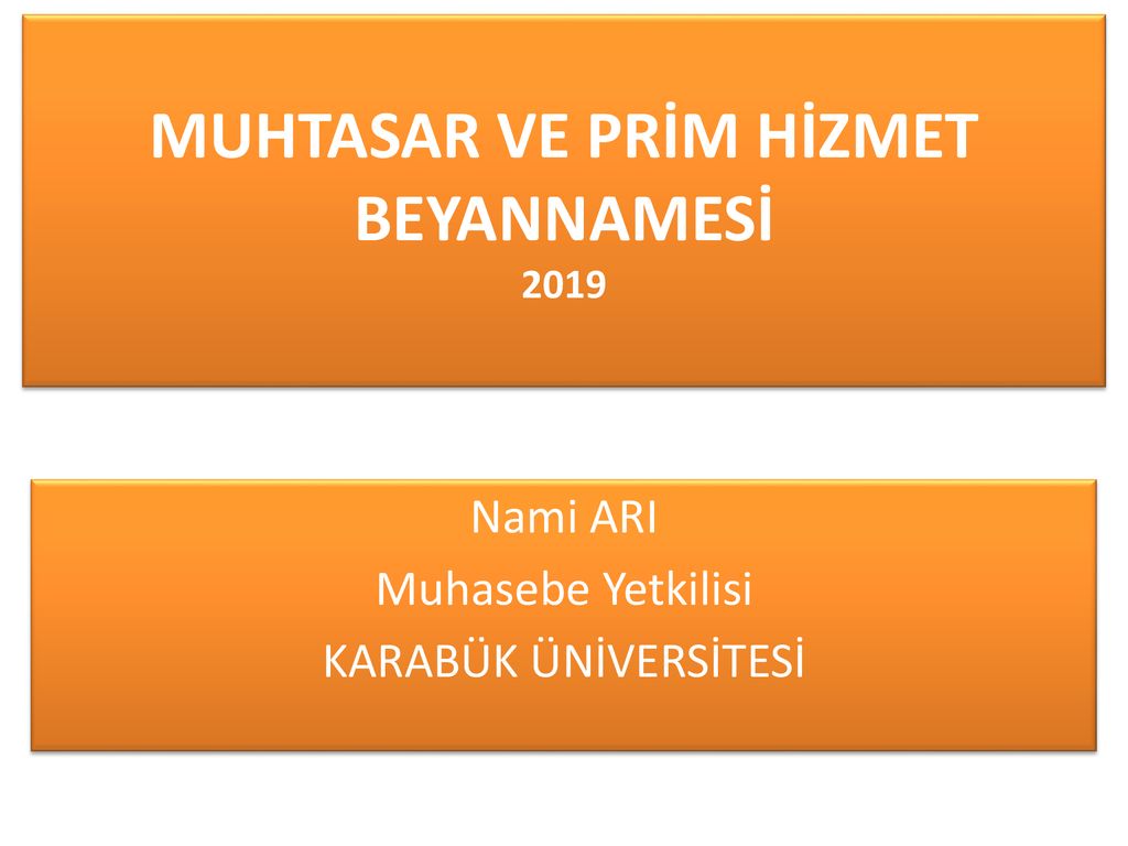 MUHTASAR VE PRİM HİZMET BEYANNAMESİ Ppt Indir