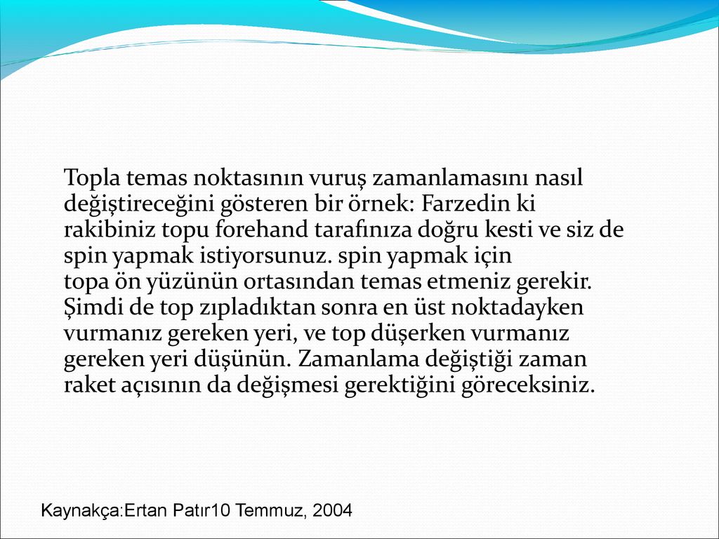 Kaynakça:Ertan Patır10 Temmuz, 2004