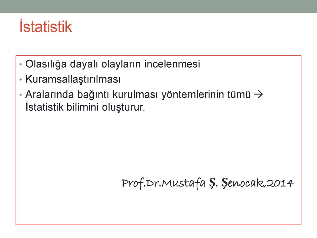 İstatistik Prof.Dr.Mustafa Ş. Şenocak,2014