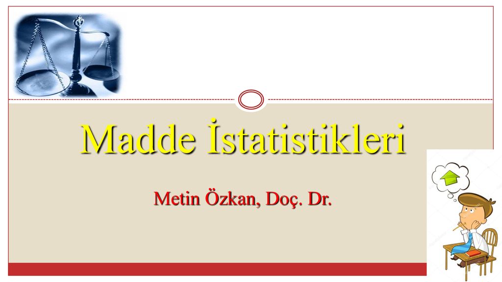Madde İstatistikleri Metin Özkan, Doç. Dr.