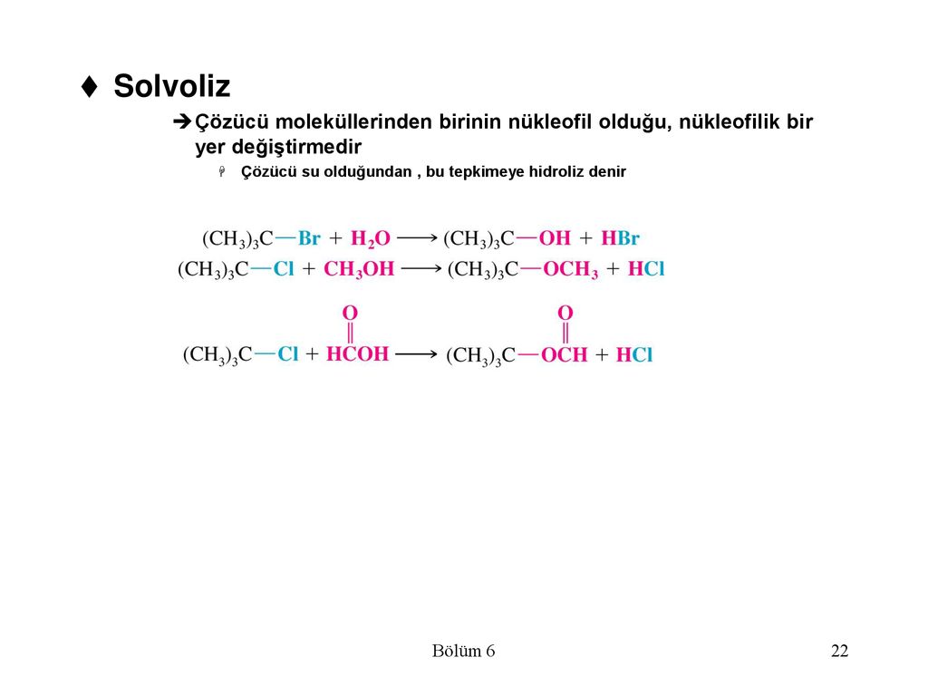 Solvoliz Çözücü moleküllerinden birinin nükleofil olduğu, nükleofilik bir yer değiştirmedir. Çözücü su olduğundan , bu tepkimeye hidroliz denir.