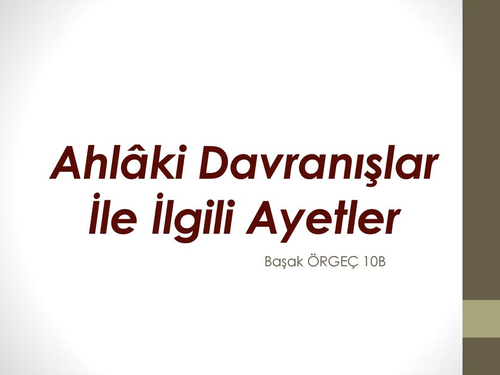 Ahlâki Davranışlar İle İlgili Ayetler - ppt indir