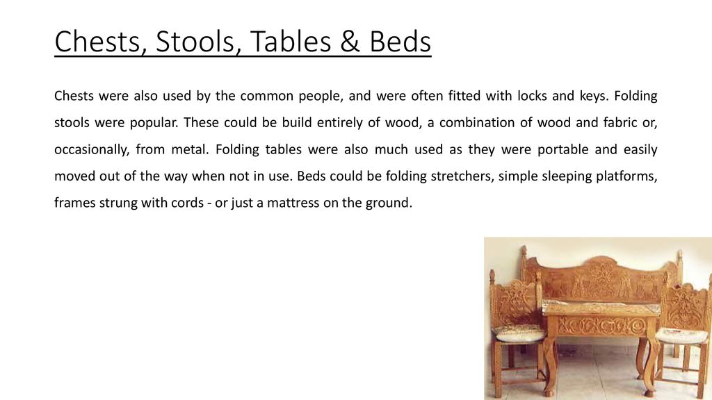 Chests, Stools, Tables & Beds
