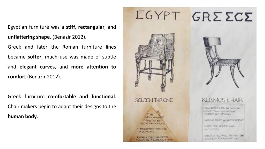 Egyptian furniture was a stiff, rectangular, and unflattering shape