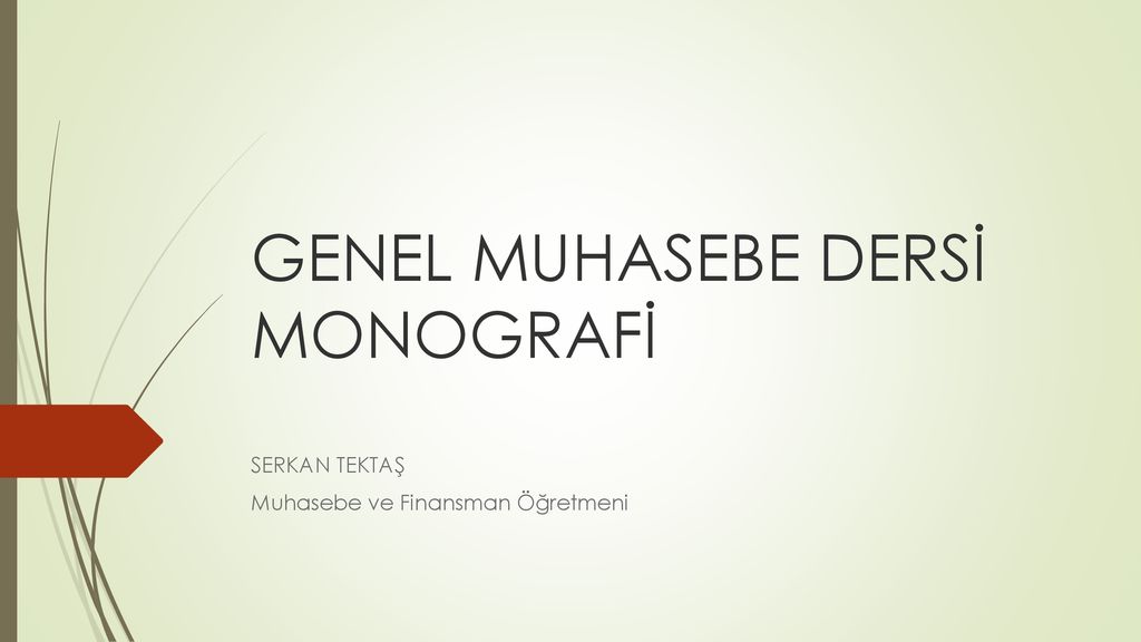 GENEL MUHASEBE DERSİ MONOGRAFİ - Ppt Indir