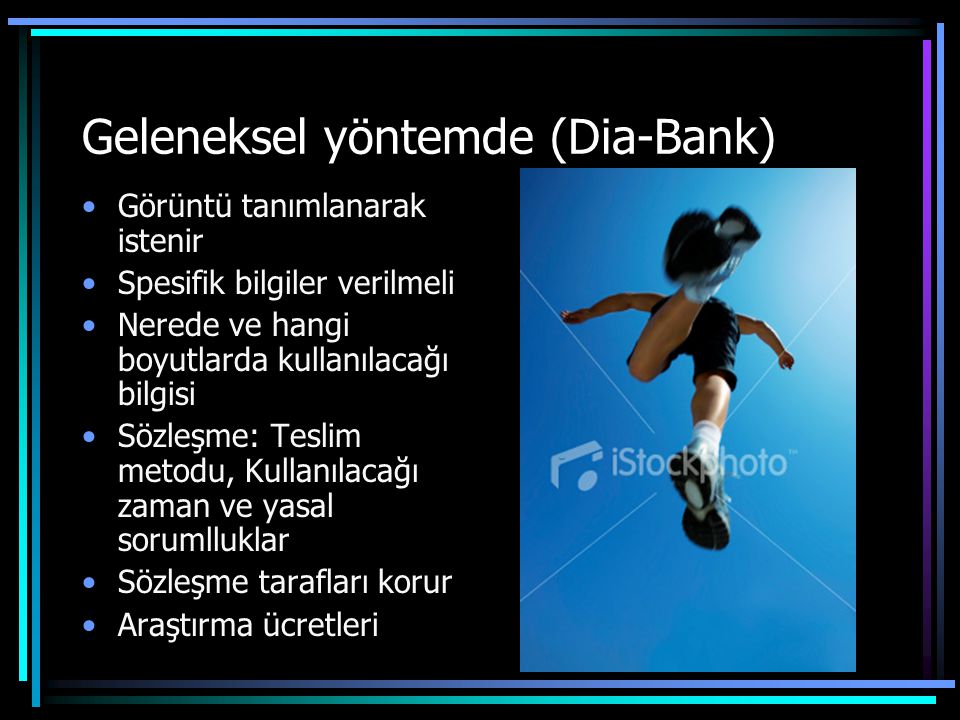 Geleneksel yöntemde (Dia-Bank)