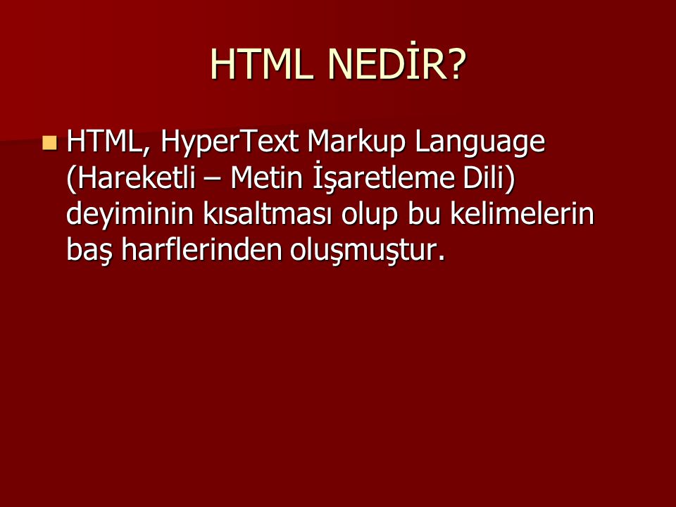 HTML NEDİR.