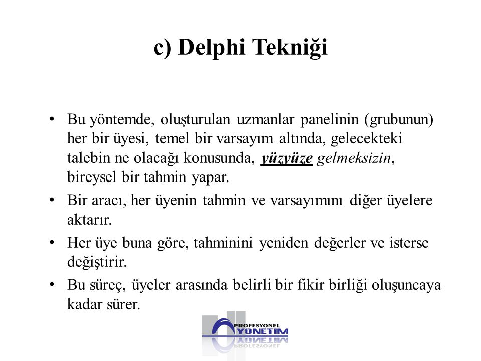 c) Delphi Tekniği