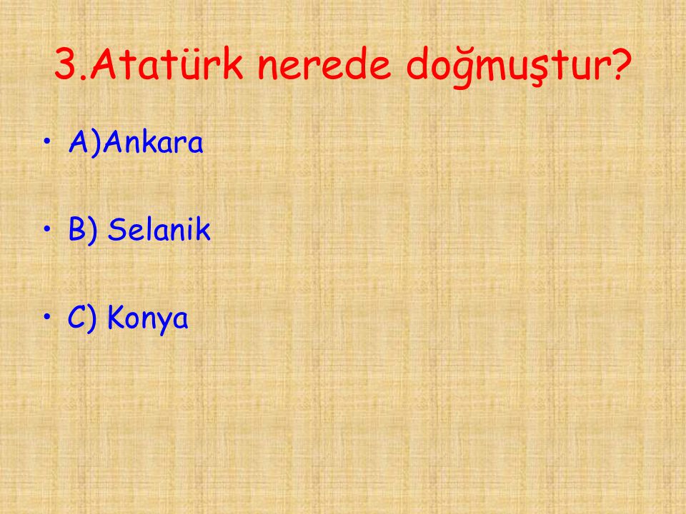 3.Atatürk nerede doğmuştur