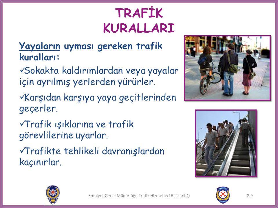TRAFİK KURALLARI Yayaların uyması gereken trafik kuralları: