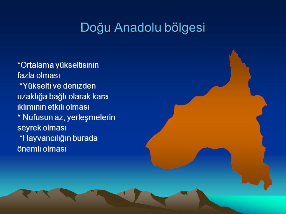 Doğu Anadolu bölgesi *Ortalama yükseltisinin fazla olması