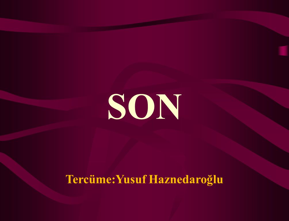 Tercüme:Yusuf Haznedaroğlu
