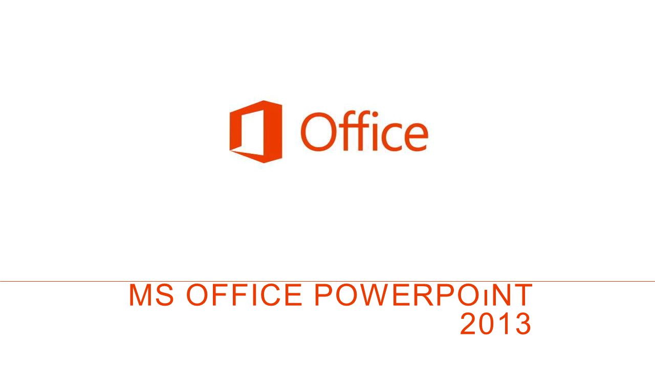 MS OFFICE powerpoınt 2013