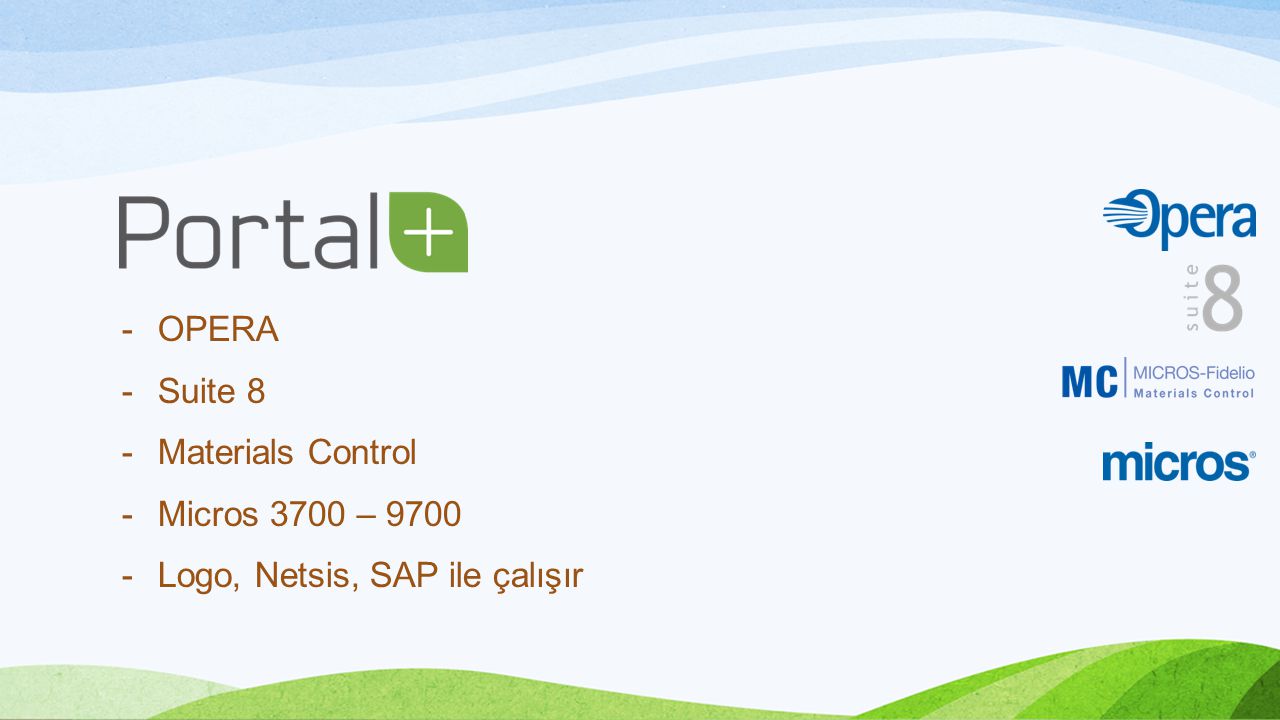 OPERA Suite 8 Materials Control Micros 3700 – 9700 Logo, Netsis, SAP ile çalışır