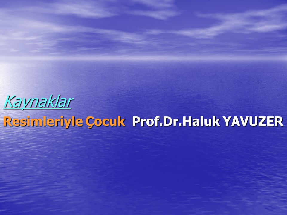 Kaynaklar Resimleriyle Çocuk Prof.Dr.Haluk YAVUZER
