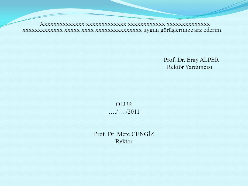 Prof. Dr. Eray ALPER Rektör Yardımcısı OLUR …./…./2011