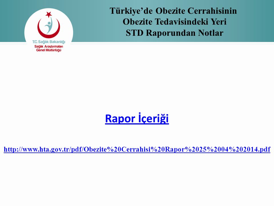 Türkiye’de Obezite Cerrahisinin Obezite Tedavisindeki Yeri STD Raporundan Notlar