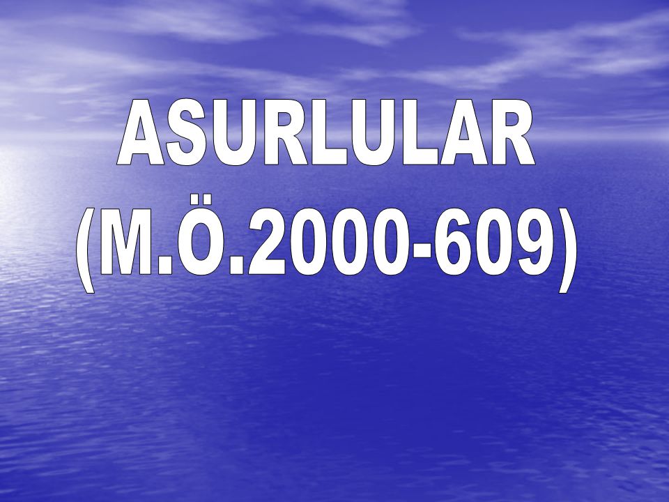 ASURLULAR (M.Ö )