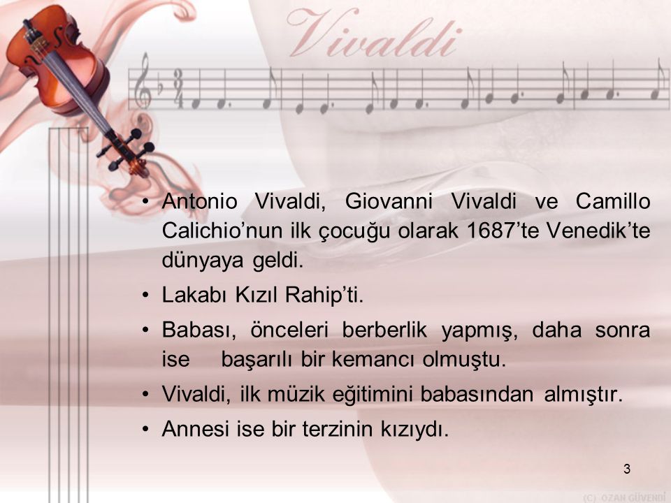 Antonio Vivaldi, Giovanni Vivaldi ve Camillo Calichio’nun ilk çocuğu olarak 1687’te Venedik’te dünyaya geldi.