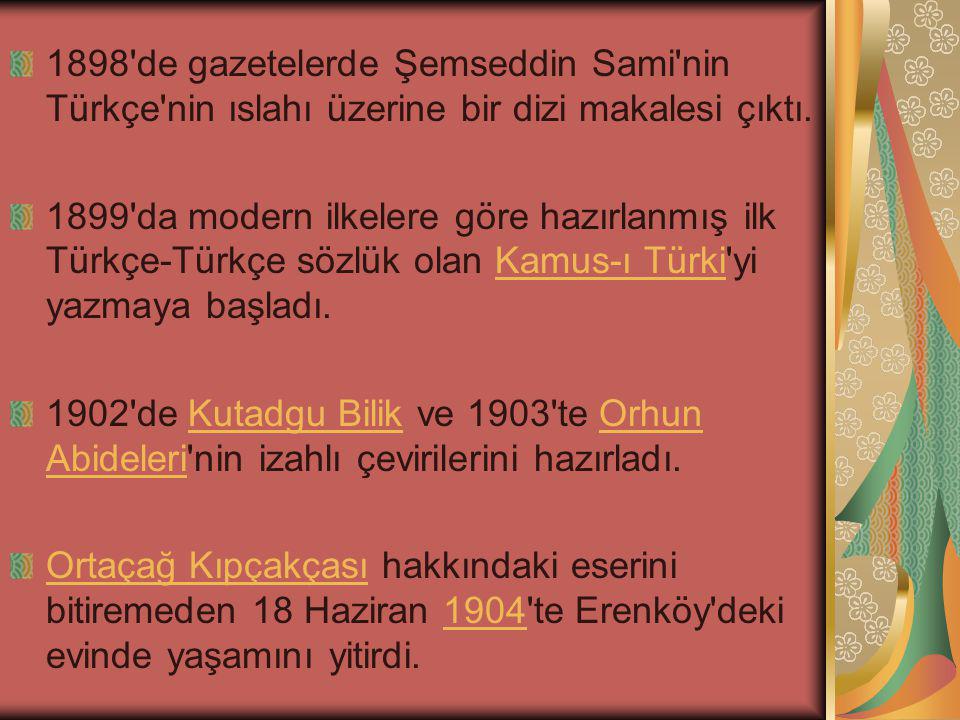 1898 de gazetelerde Şemseddin Sami nin Türkçe nin ıslahı üzerine bir dizi makalesi çıktı.