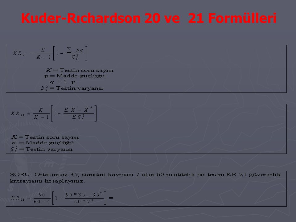 Kuder-Rıchardson 20 ve 21 Formülleri