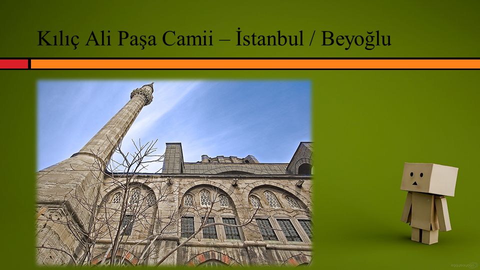 Kılıç Ali Paşa Camii – İstanbul / Beyoğlu