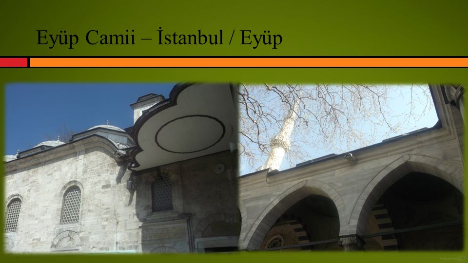 Eyüp Camii – İstanbul / Eyüp