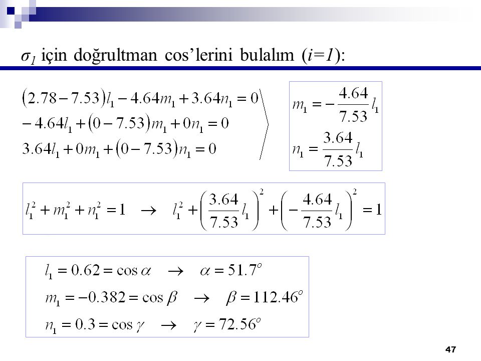 σ1 için doğrultman cos’lerini bulalım (i=1):