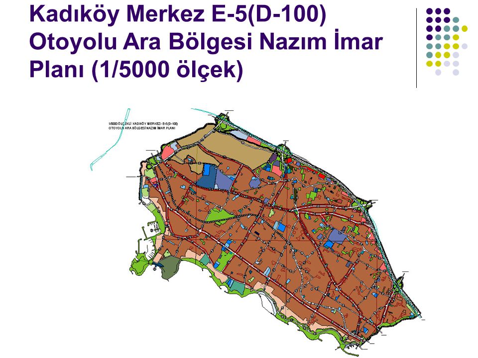 Kadıköy Merkez E-5(D-100) Otoyolu Ara Bölgesi Nazım İmar Planı (1/5000 ölçek)