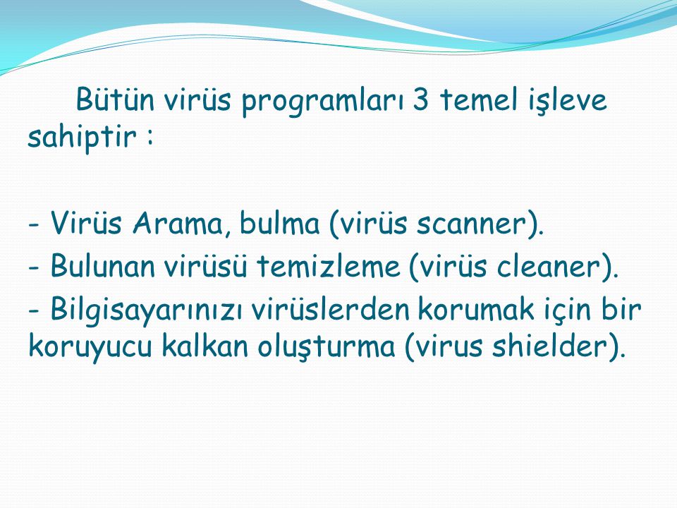 - Virüs Arama, bulma (virüs scanner).