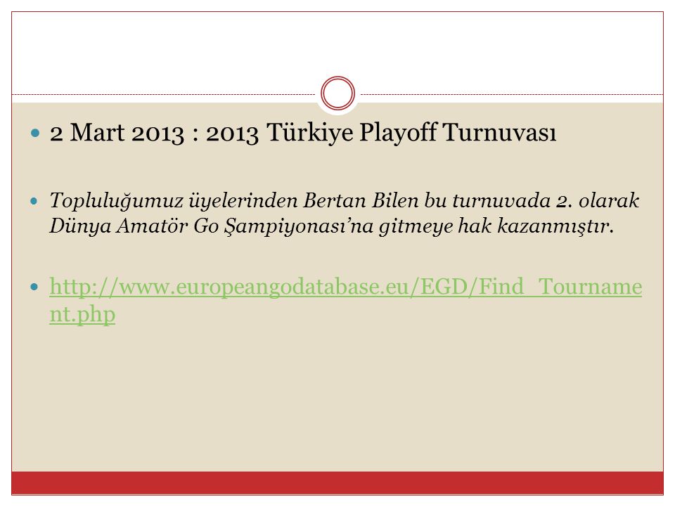 2 Mart 2013 : 2013 Türkiye Playoff Turnuvası