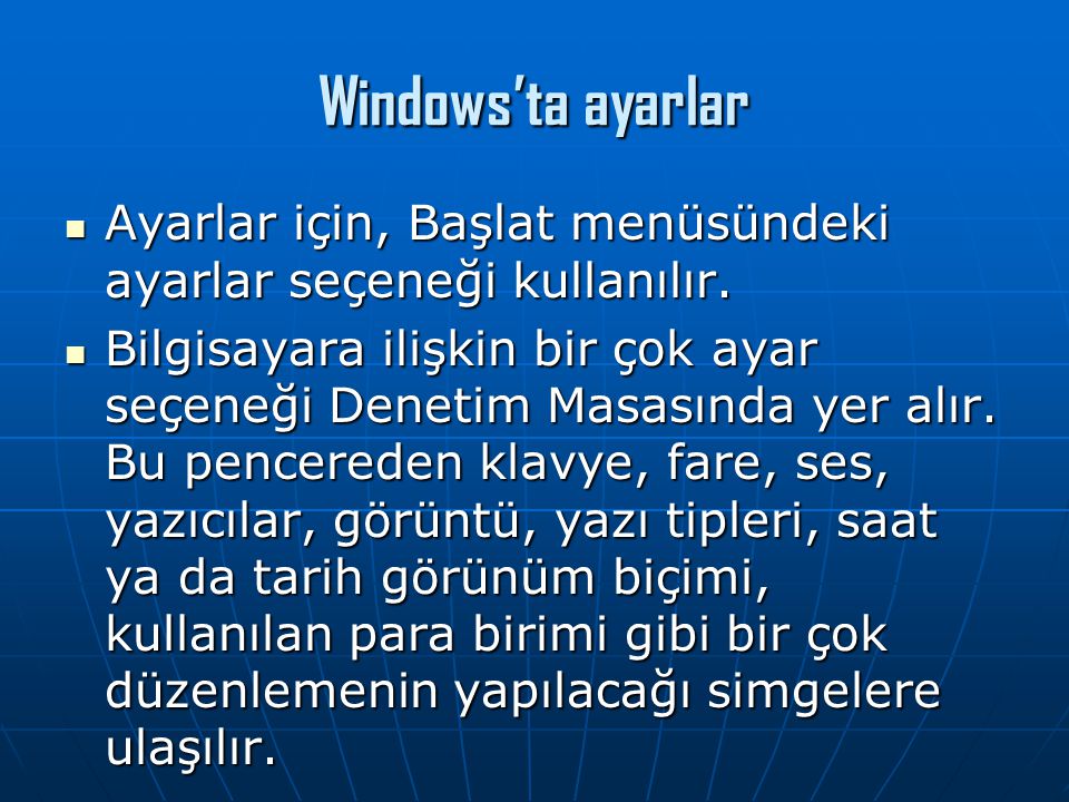 Windows’ta ayarlar Ayarlar için, Başlat menüsündeki ayarlar seçeneği kullanılır.