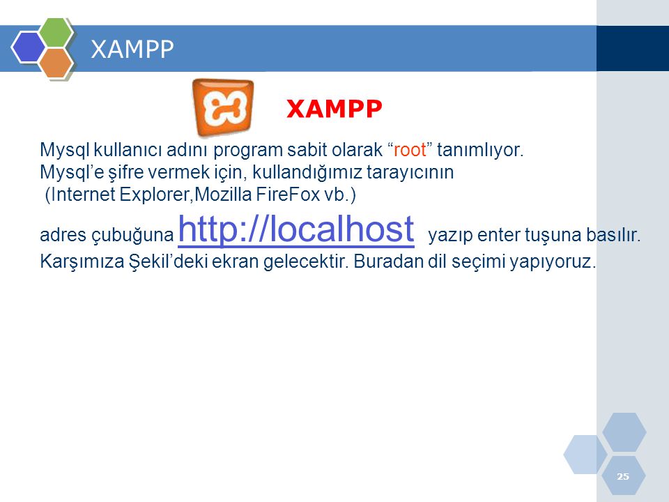 XAMPP XAMPP. Mysql kullanıcı adını program sabit olarak root tanımlıyor. Mysql’e şifre vermek için, kullandığımız tarayıcının.