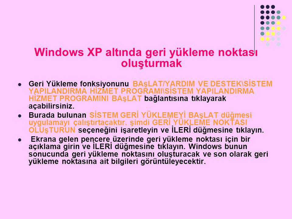 Windows XP altında geri yükleme noktası oluşturmak
