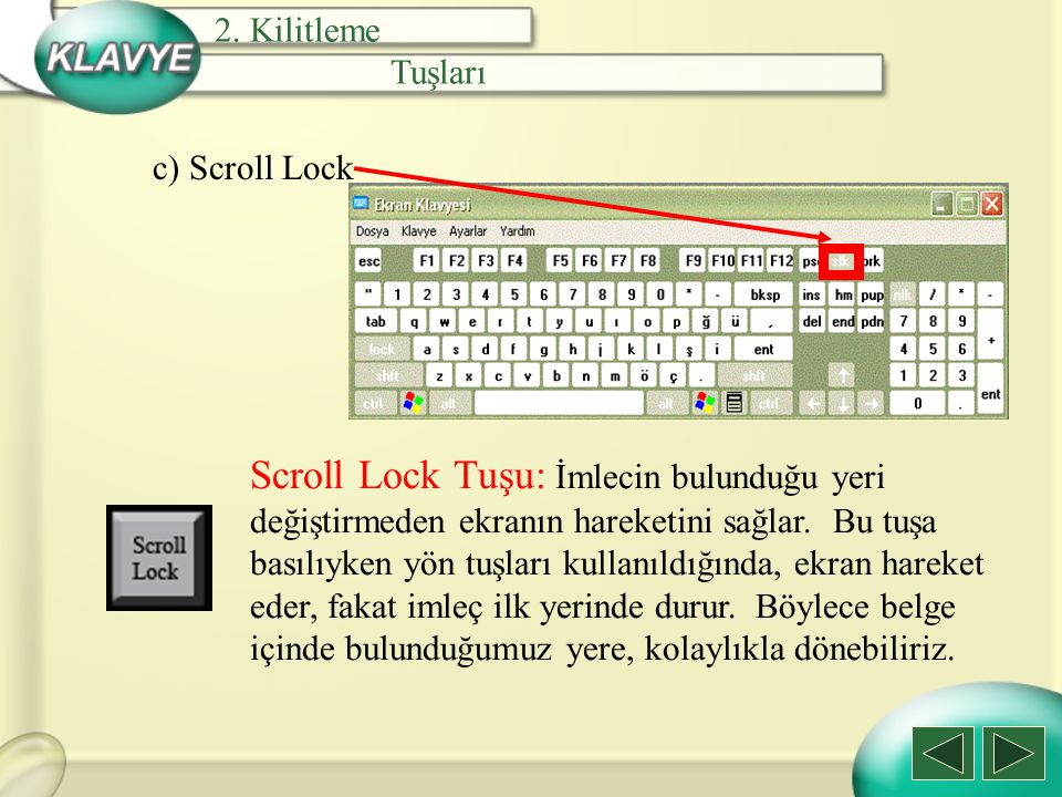 2. Kilitleme Tuşları. c) Scroll Lock.