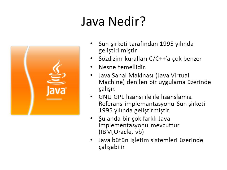 Java Nedir Sun şirketi tarafından 1995 yılında geliştirilmiştir
