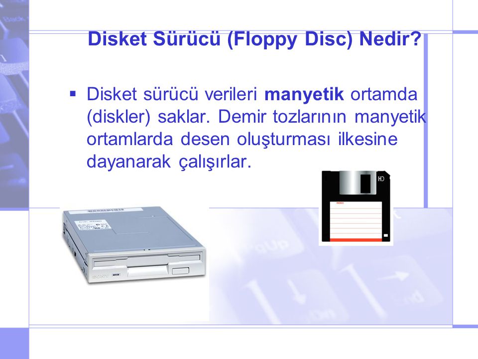 Disket Sürücü (Floppy Disc) Nedir