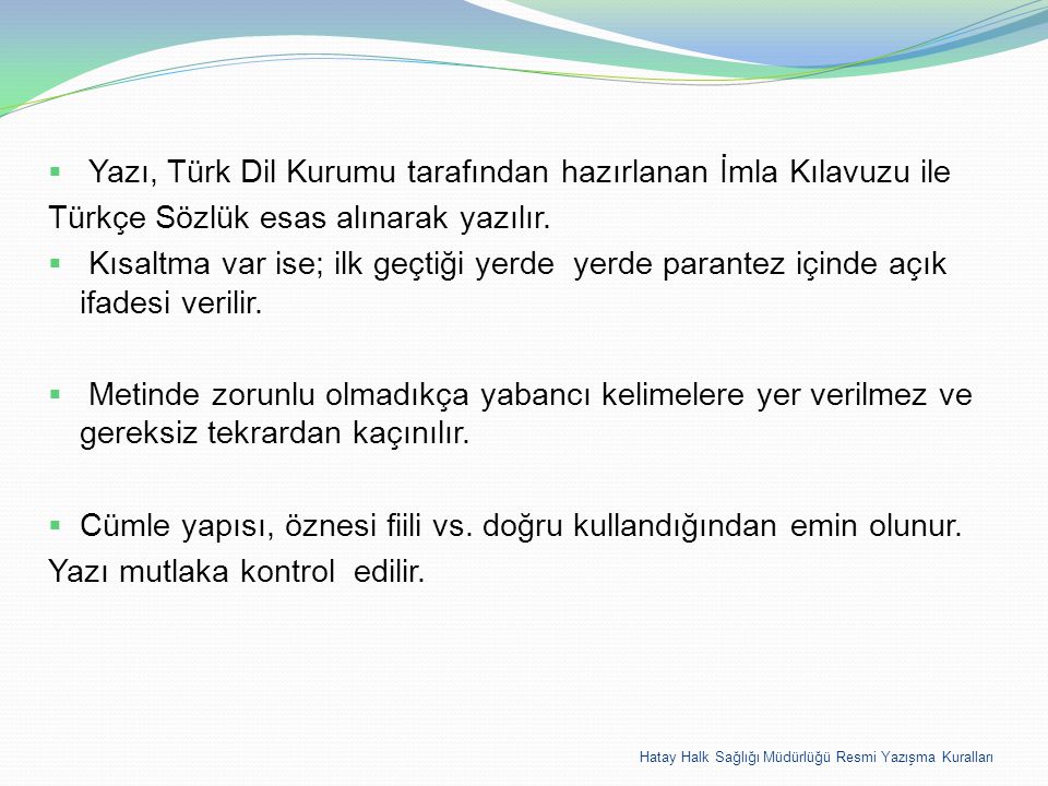 Yazı, Türk Dil Kurumu tarafından hazırlanan İmla Kılavuzu ile