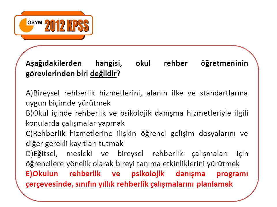 2012 KPSS Aşağıdakilerden hangisi, okul rehber öğretmeninin görevlerinden biri değildir