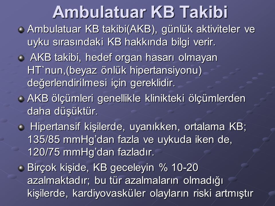 Ambulatuar KB Takibi Ambulatuar KB takibi(AKB), günlük aktiviteler ve uyku sırasındaki KB hakkında bilgi verir.