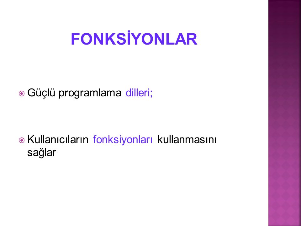 FONKSİYONLAR Güçlü programlama dilleri;