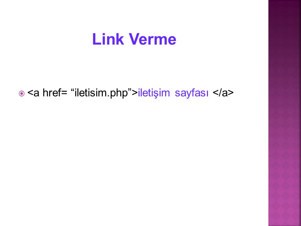 Link Verme <a href= iletisim.php >iletişim sayfası </a>